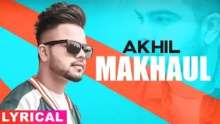 Makhaul (Lyrical) | Akhil | Manni Sandhu | Latest Punjabi Songs 2019 | Speed Records