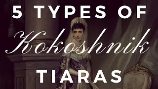 5 Types of Kokoshnik Tiaras