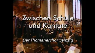 Thomanerchor Leipzig | "Zwischen Schule und Kantate - Der Thomanerchor" (Dokumentation 1995)