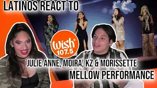 Latinos react to Julie Anne, Moira, KZ, and Morissette's Mellow Performance LIVE on Wish| REACTION