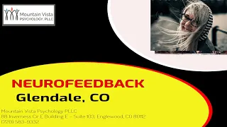 Neurofeedback Glendale Colorado | Mountain Vista Psychology PLLC