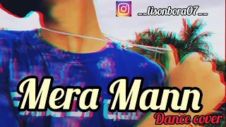 MERA MANN | DANCE COVER | Close to 200 subs▶️🙃