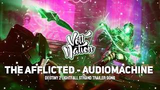 The Afflicted - Audiomachine (Destiny 2 Lightfall Strand Trailer Song)