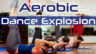 Aerobic Nonstop Dance Explosion For Fitness & Workout - 150 Bpm / 32 Count