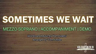 Sometimes We Wait | Mezzo-soprano | Piano