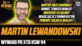 Martin LEWANDOWSKI - KSW 94 | Bartosiński | Parnasse | Diablo | Soldic | Wrzosek vs Bajor? | Szpilka