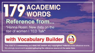 179 Academic Words Ref from "Hanna Rosin: New data on the rise of women | TED Talk"