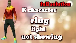 K character ring light not showing. | full solution 👍👍