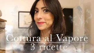 cottura al vapore | 3 ricette | CasaSuperStar