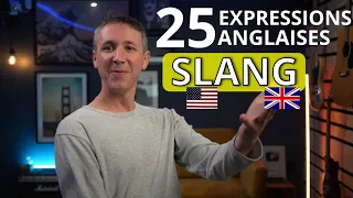 On parle anglais comme eux!! 25 EXPRESSIONS ANGLAISES SLANG (courantes et familières)
