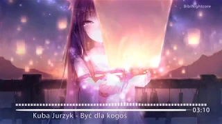 Nightcore - Być dla Kogoś