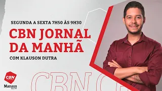 CBN Manaus - CBN Jornal da Manhã - 28/07/23