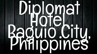 DIPLOMAT HOTEL/Baguio City, Philippines-Haunted Philippines