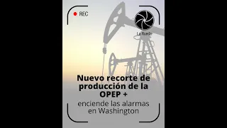 Biden "decepcionado": ¿Cómo el recorte de la producción de la OPEP afecta a EE.UU.?