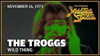 Wild Thing - The Troggs | The Midnight Special