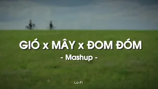 Mashup Mây x Gió x Đom Đóm - JanK x Sỹ Tây x Jack (J97) x Quanvrox「Lofi Ver.」/ Official Lyrics Video