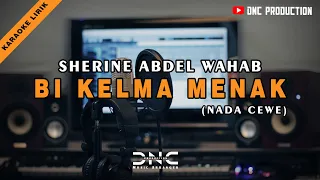 Bi Kelma Menak Karaoke Lirik (Sherine Abdel Wahab ) | Nada Cewe