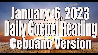 January 6, 2023 Daily Gospel Reading Cebuano Version