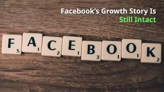 Facebook Stock Prediction (NASDAQ: FB): Facebook’s Growth Story Is Still Intact