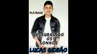 Ressurgindo os sonhos "playback"Lucas gideão