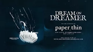 Dream on Dreamer - Paper Thin (OFFICIAL AUDIO STREAM)