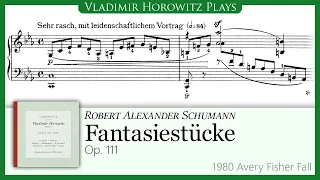 Schumann: 3 Fantasiestuke, Op. 111 [Horowitz 1980]