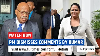 THE FIJI TIMES | PM dismisses comments by Kumar