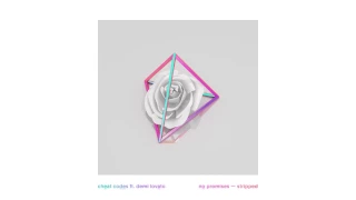 Cheat Codes ft. Demi Lovato - "No Promises" [Official Stripped Audio]