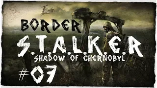 Border - STALKER #07 Shadow of Chernobyl