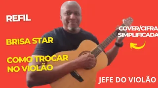 REFIL - Brisa Star - Como tocar no violão - cover/cifra simplificada