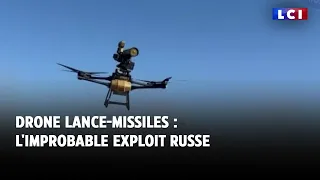 Drone lance-missiles : l'improbable exploit russe