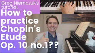 F. Chopin - Etude Op. 10 no. 1 - "How to practice?" tutorial - Greg Niemczuk's lecture.