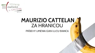 Príbehy umenia Giana Lucu Bianca: Maurizio Cattelan - Za hranicou