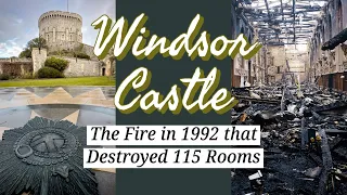 Windsor Castle- The Fire that Destroyed 115 Rooms ENGLAND