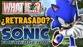 ¿Qué Hubiera Pasado Si?: Sonic 2006 Se Hubiera Retrasado