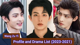 Wang Zu Yi | Stand By Me | Profile and Drama List (2023 - 2021) |