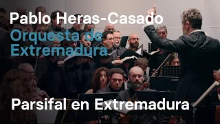 Parsifal en Extremadura · Pablo Heras-Casado · Orquesta de Extremadura
