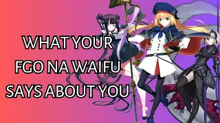 What your FGO NA Waifu Says About You