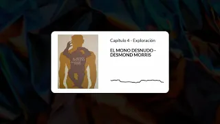 El mono desnudo | Capítulo 4 - Exploración | Desmond Morris | Audiolibro