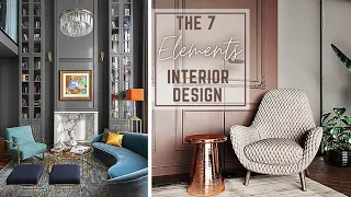 THE 7 ELEMENTS OF INTERIOR DESIGN EXPLAINED | CREATE THE PERFECT SPACE