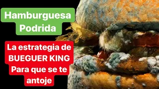 Hamburguesa con moho la estrategia de BURGUER KING para que se te antoje comerla