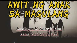 NAKAKAIYAK ANG KANTANG ITO😢-AWIT NG ANAK SA MAGULANG(LYRICS)