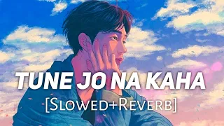 Tune Jo Na Kaha [Slowed+Reverb] - Mohit Chauhan