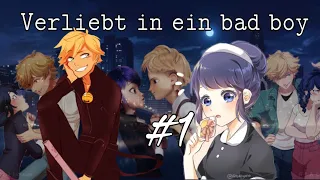 Verliebt in ein Bad Boy 1# // Du?!//  (Miraculous _Storys)