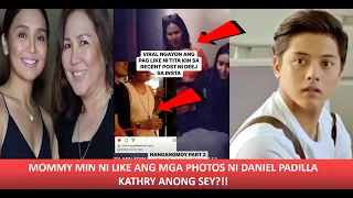 KATHRYN BERNARDO  MOMMY MIN KONTROBERSIYAL NGAYON MATAPOS I LIKE ANG MGA PHOTOS NI DANIEL?!