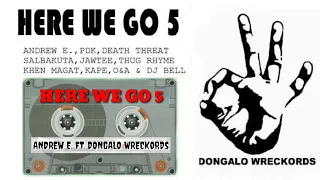 HERE WE GO 5 - ANDREW E. FT. DONGALO WRECKORDS