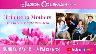 Mother's Day Musical Tribute - The Jason Coleman Show