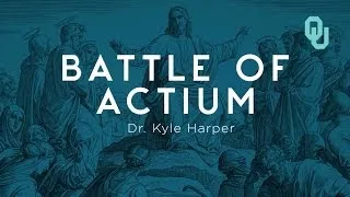 Battle of Actium, The Origins of Christianity, Dr. Kyle Harper