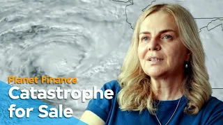 Catastrophe for Sale | Planet Finance (5/6)