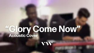 Glory Come Now - Acoustic Cover - VIVE Worship